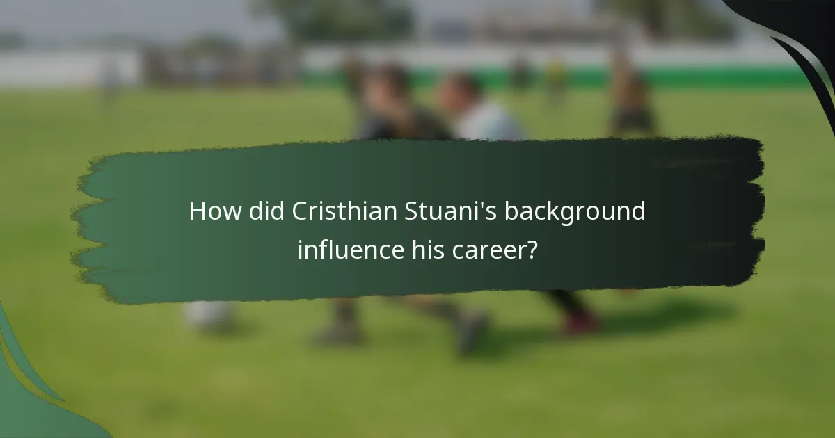 How did Cristhian Stuani's background influence his career?
