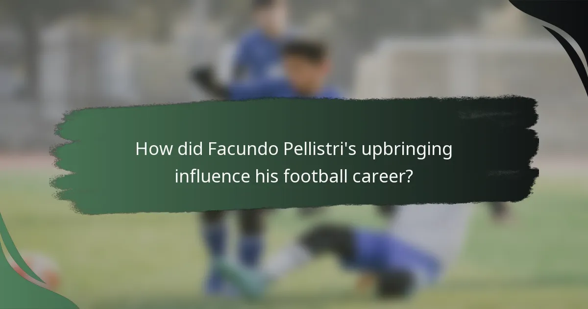 How did Facundo Pellistri's upbringing influence his football career?