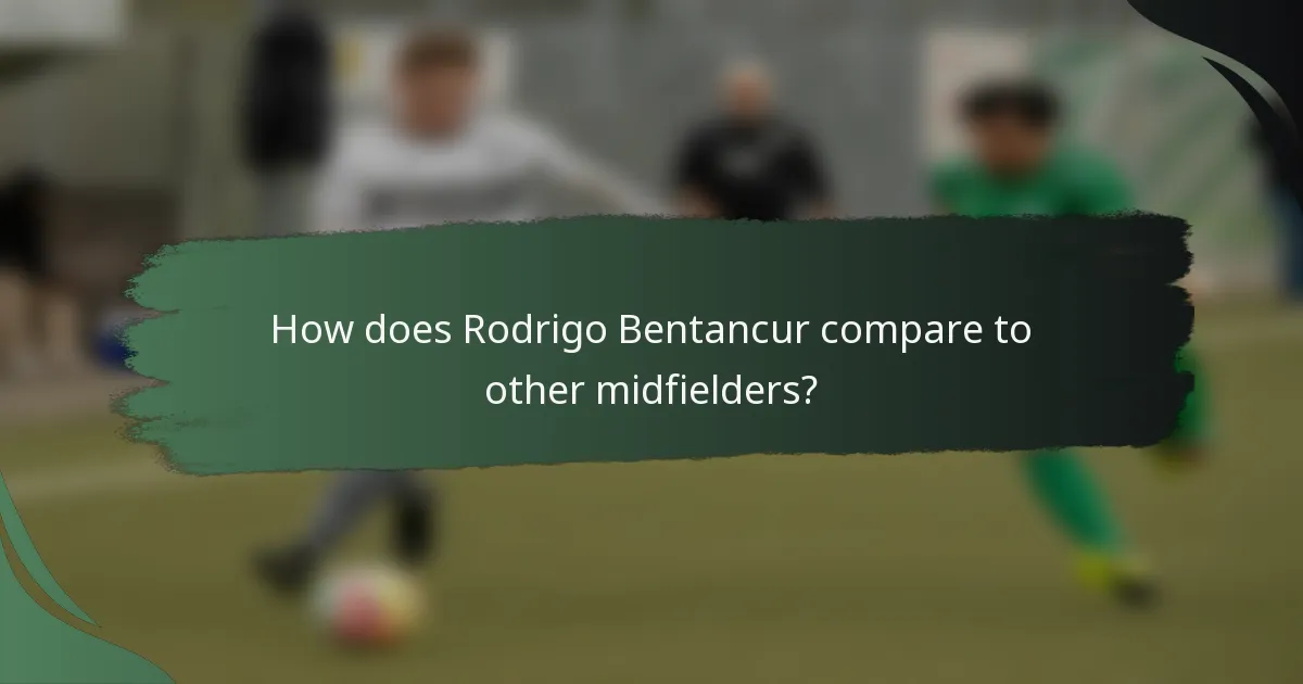 How does Rodrigo Bentancur compare to other midfielders?