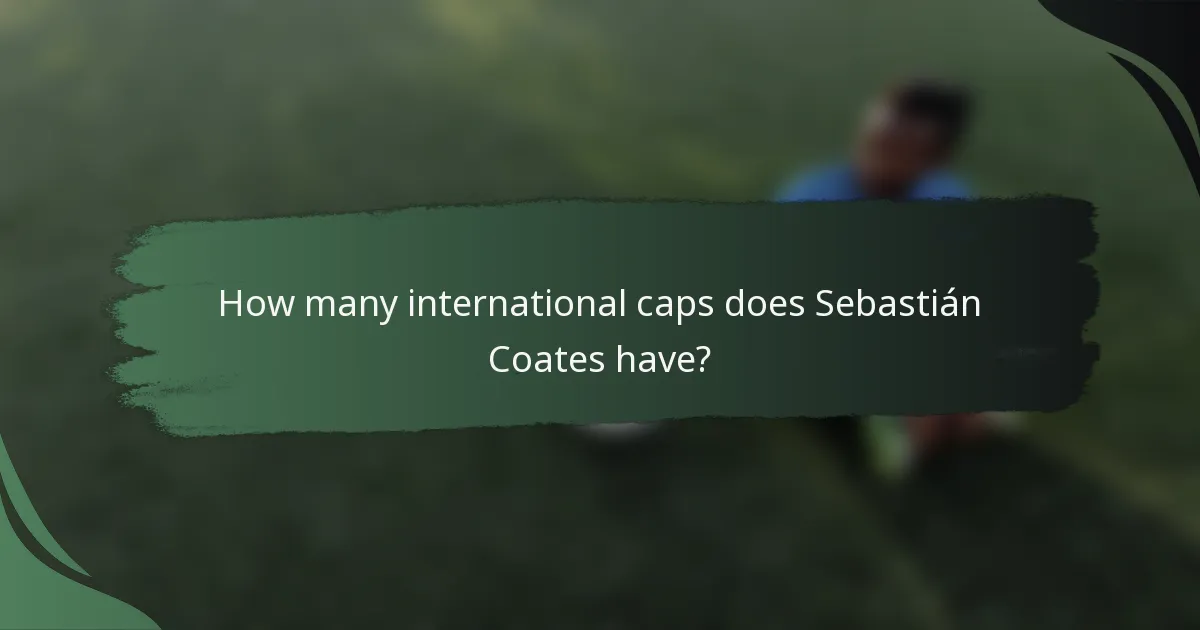 How many international caps does Sebastián Coates have?