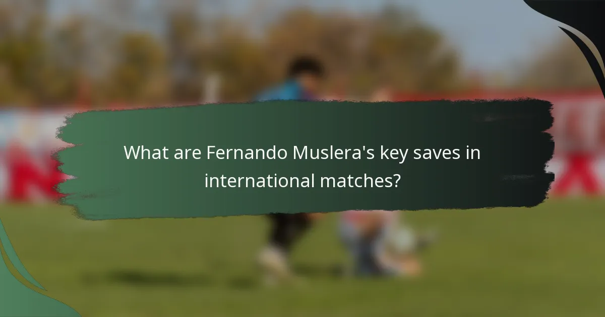 What are Fernando Muslera's key saves in international matches?