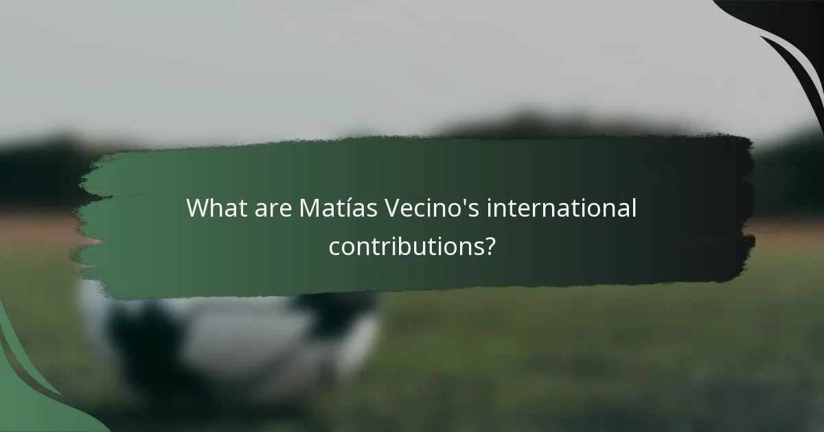 What are Matías Vecino's international contributions?