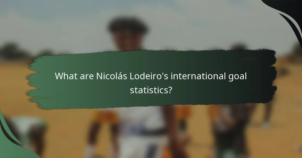 What are Nicolás Lodeiro's international goal statistics?