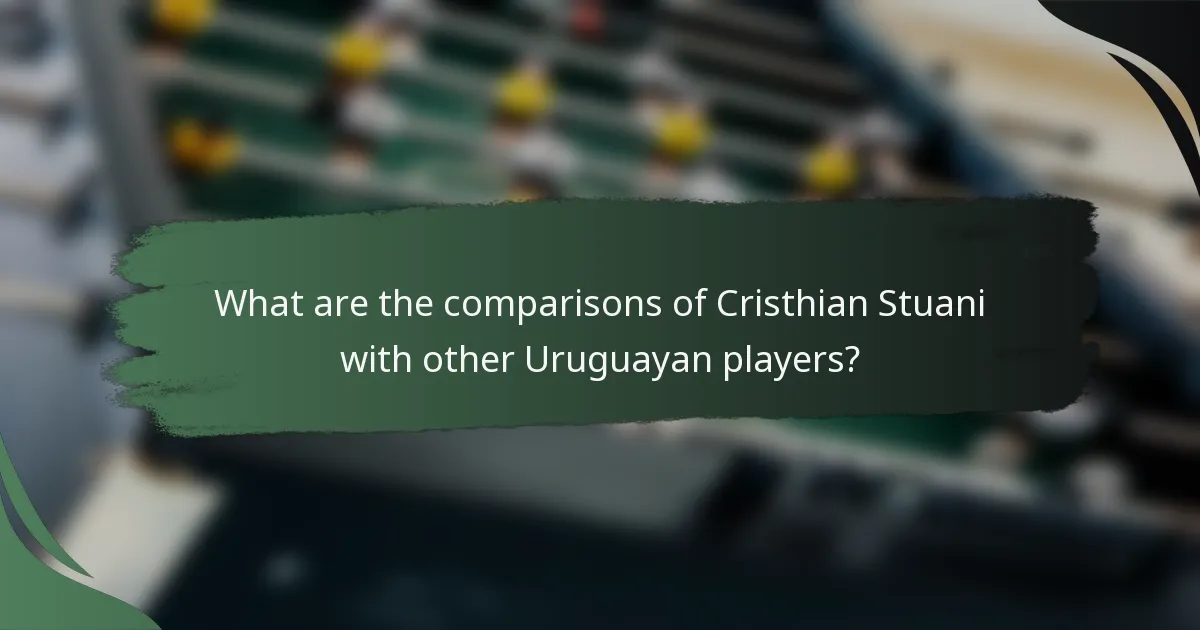 What are the comparisons of Cristhian Stuani with other Uruguayan players?