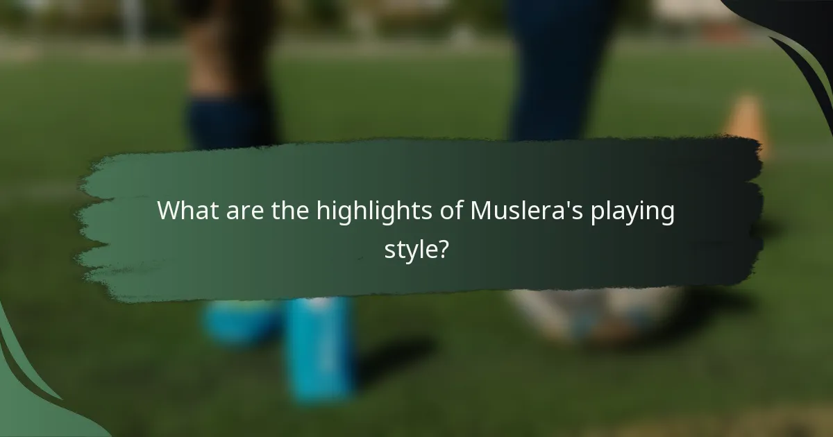 What are the highlights of Muslera's playing style?