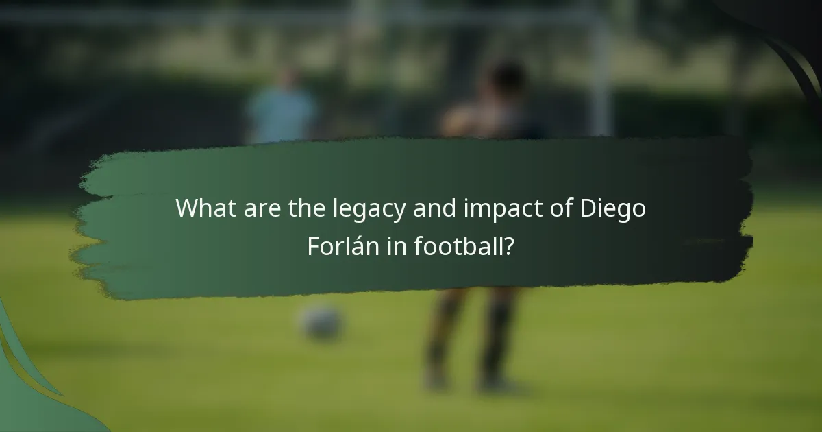 What are the legacy and impact of Diego Forlán in football?