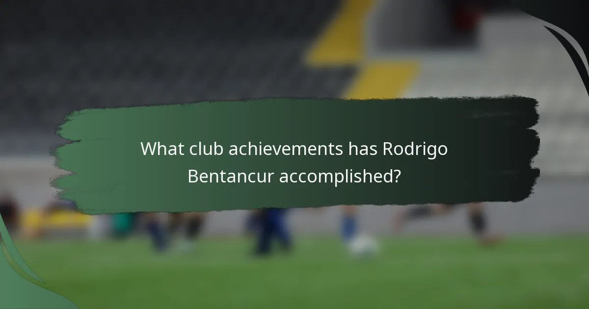 What club achievements has Rodrigo Bentancur accomplished?