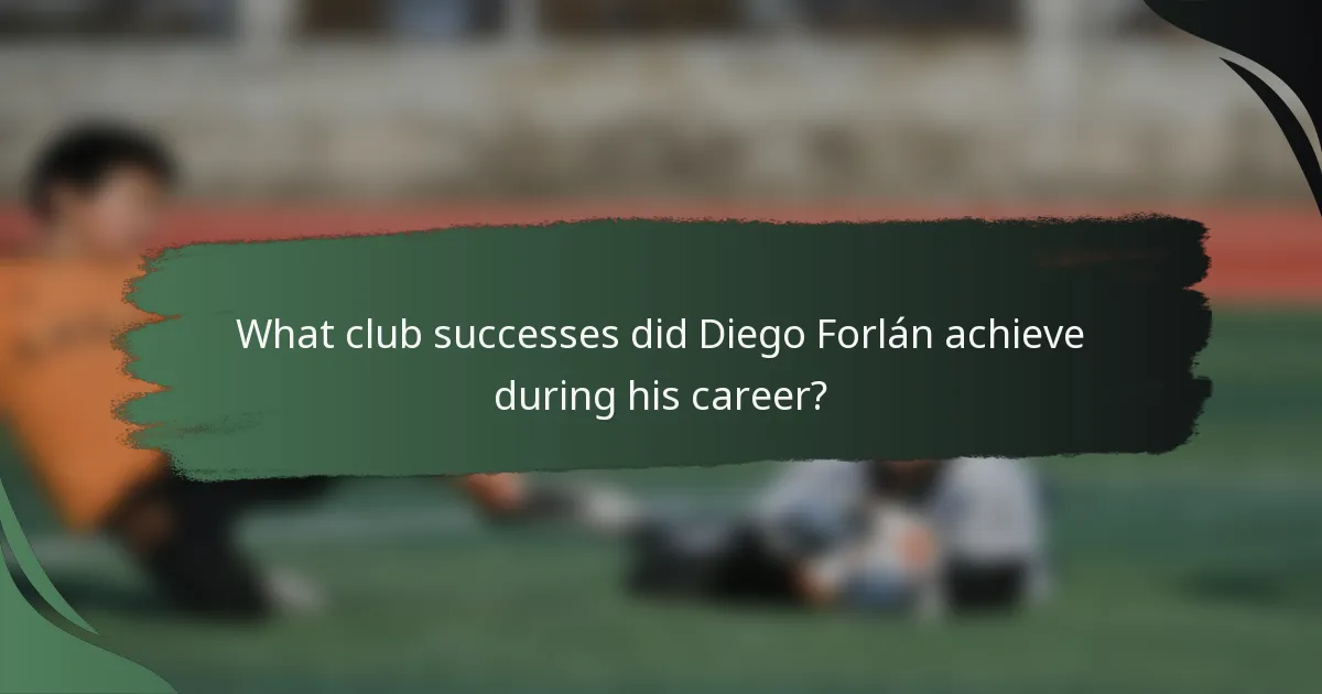 What club successes did Diego Forlán achieve during his career?