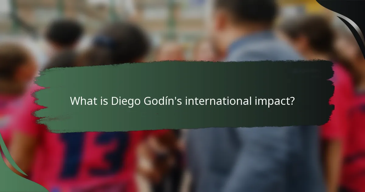 What is Diego Godín's international impact?