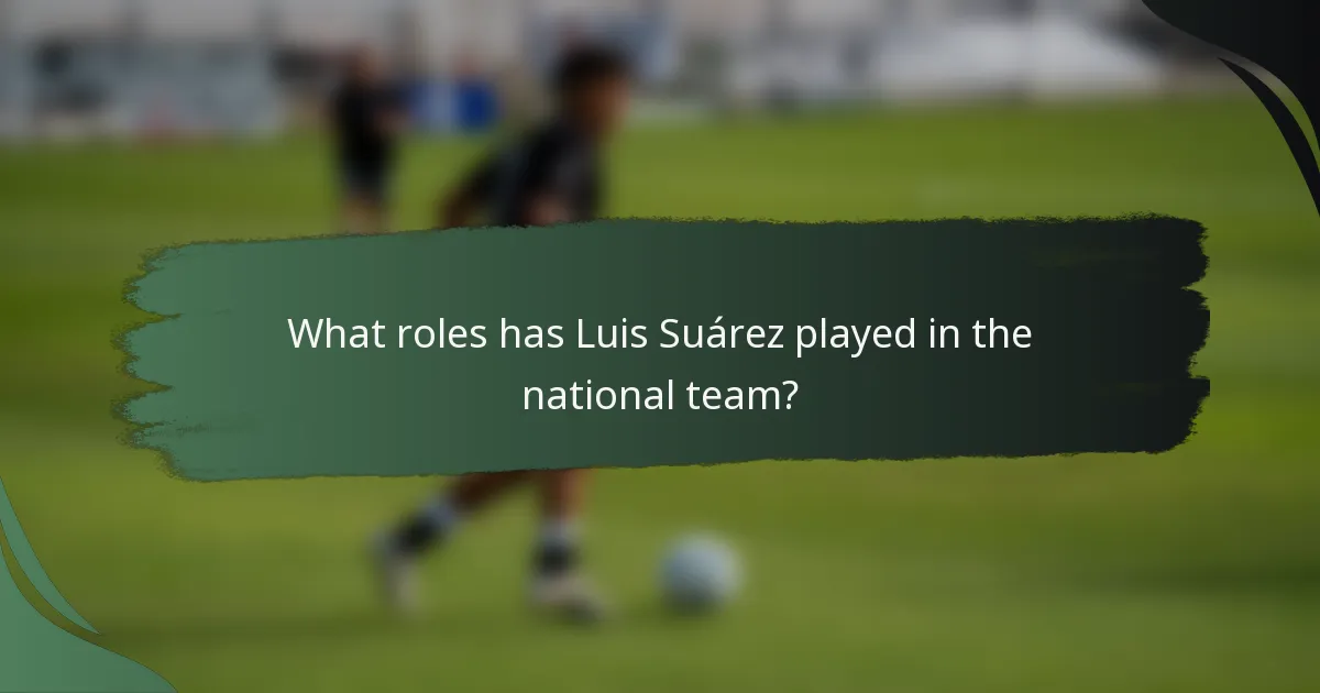 What roles has Luis Suárez played in the national team?