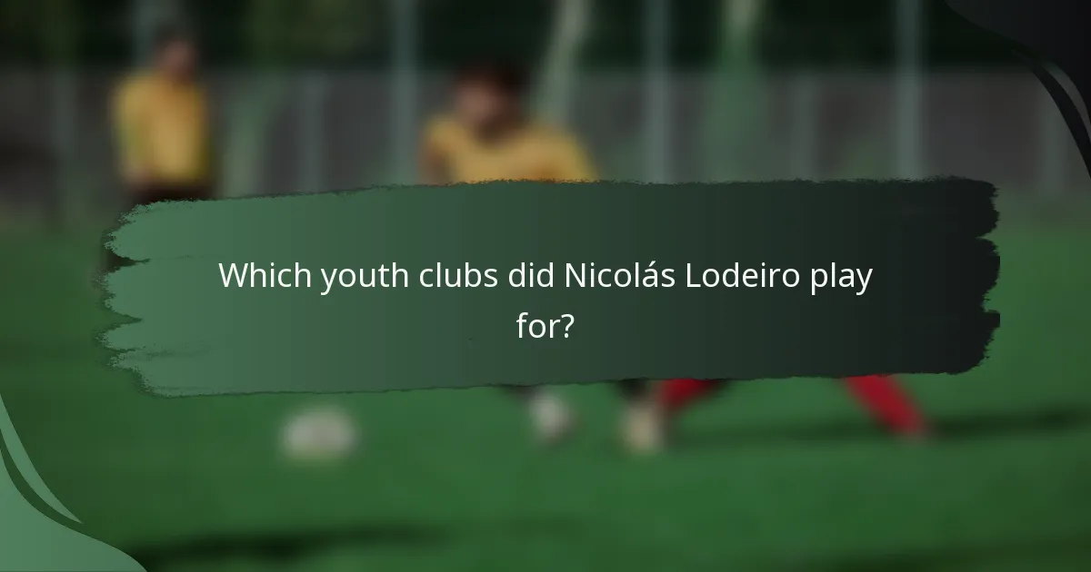 Which youth clubs did Nicolás Lodeiro play for?