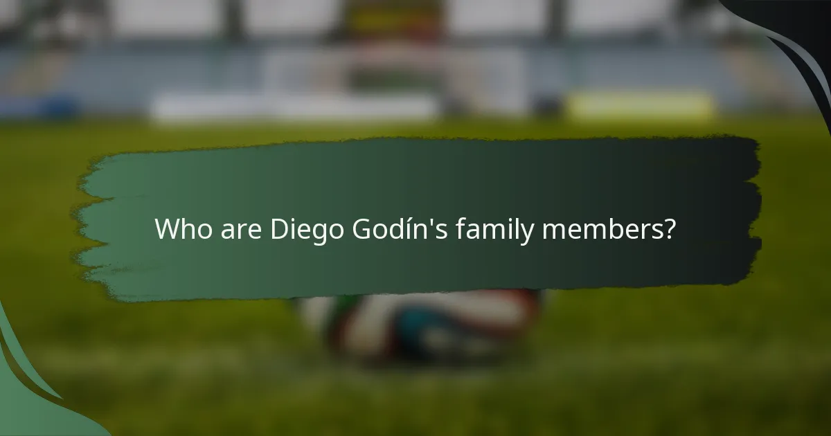Who are Diego Godín's family members?